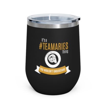 It's A Team Aries Thing | Black 12 oz Insulated Wine Tumbler | Gold Print | 2022 Collection