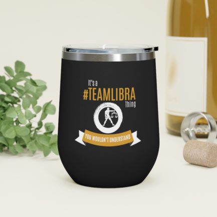 It's A Team Libra Thing | Black 12 oz Insulated Wine Tumbler | Gold Print | 2022 Collection - Image 4