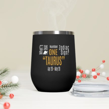 What's That Number One Zodiac Sign - Taurus | Black 12 oz Insulated Wine Tumbler | Gold Print | 2022 Collection - Image 5