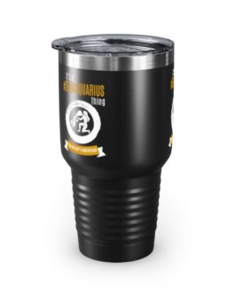 It’s A Team Aquarius Thing | Black 30 oz. Insulated Tumbler | Gold Print | 2022 Collection