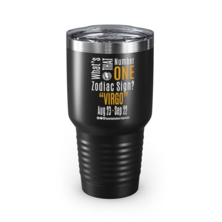 What's That Number One Zodiac Sign? Virgo | Black 30 oz. Insulated Tumbler | Gold Print | 2022 Collection