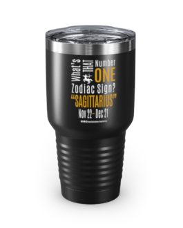 What’s That Number One Zodiac Sign? Sagittarius | Black 30 oz. Insulated Tumbler | Gold Print | 2022 Collection