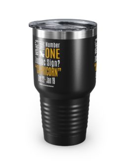 What’s That Number One Zodiac Sign? Capricorn | Black 30 oz. Insulated Tumbler | Gold Print | 2022 Collection