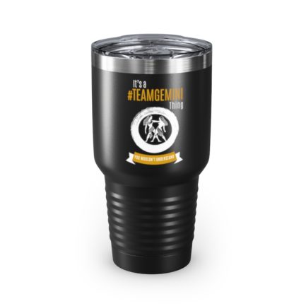 It's A Team Gemini Thing | Black 30 oz. Insulated Tumbler | Gold Print | 2022 Collection