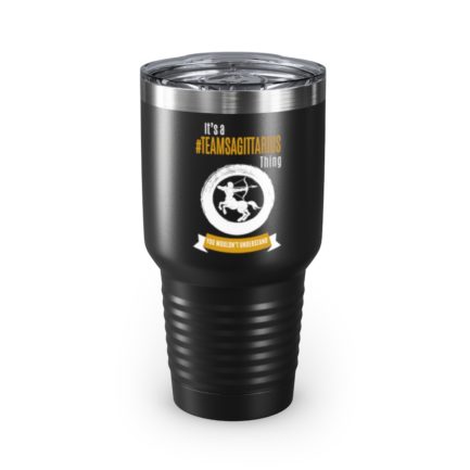 It's A Team Sagittarius Thing | Black 30 oz. Insulated Tumbler | Gold Print | 2022 Collection