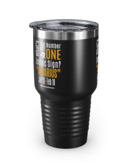 What’s That Number One Zodiac Sign? Aquarius | Black 30 oz. Insulated Tumbler | Gold Print | 2022 Collection