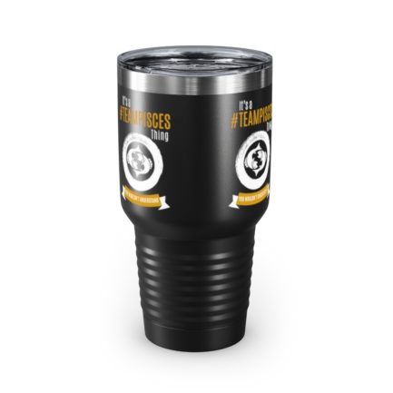 It's A Team Pisces Thing | Black 30 oz. Insulated Tumbler | Gold Print | 2022 Collection - Image 3