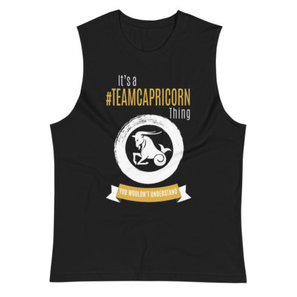 It's A Team Capricorn Thing! | Black Sleeveless Tee  | Gold Print | 2022 Collection